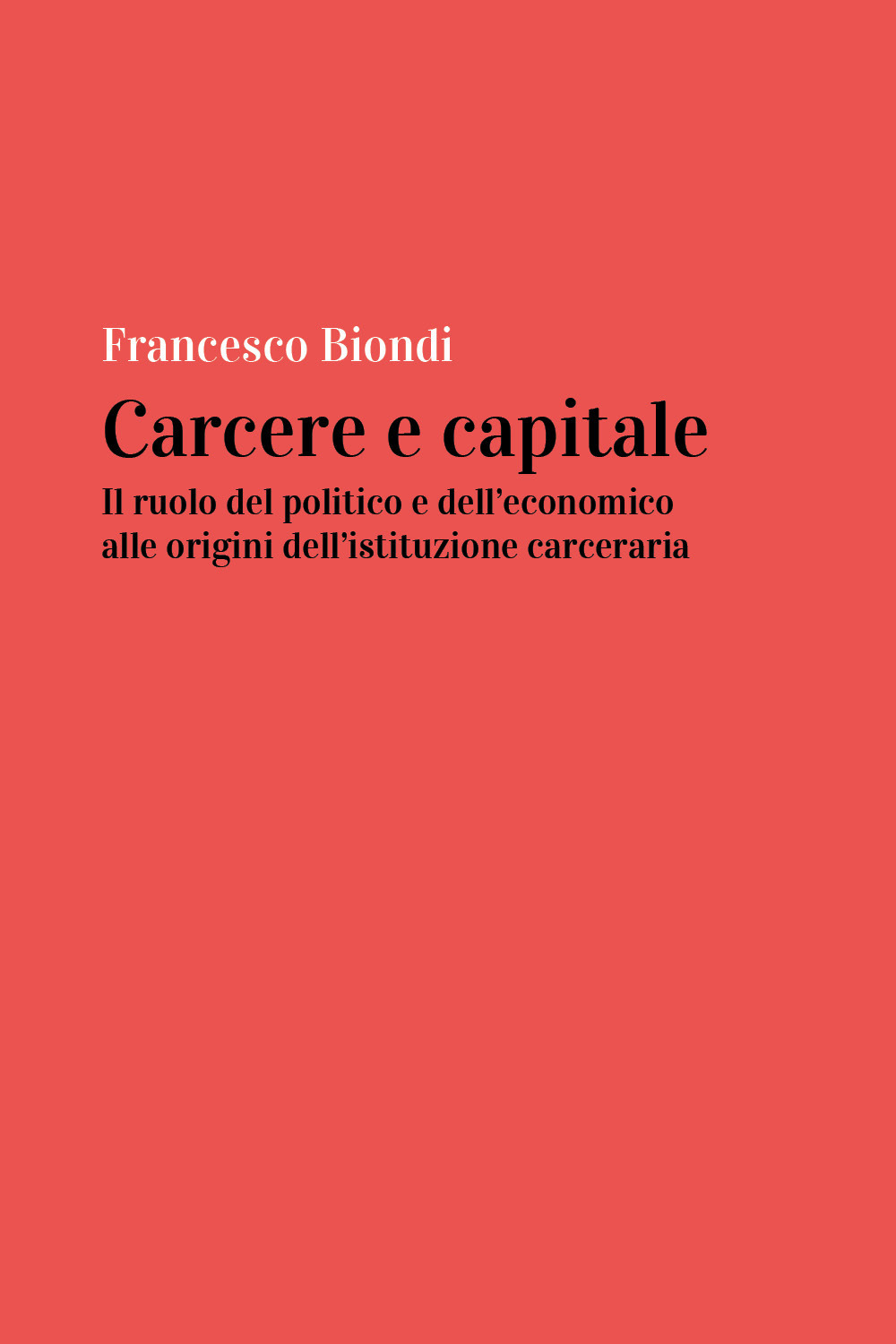 Carcere e capitale: il ruolo del politico e dell'economico alle origini dell'istituzione carceraria