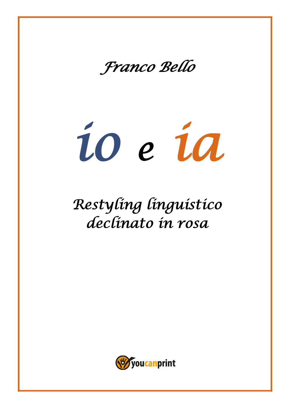 Io e ia. Restyling linguistico declinato in rosa