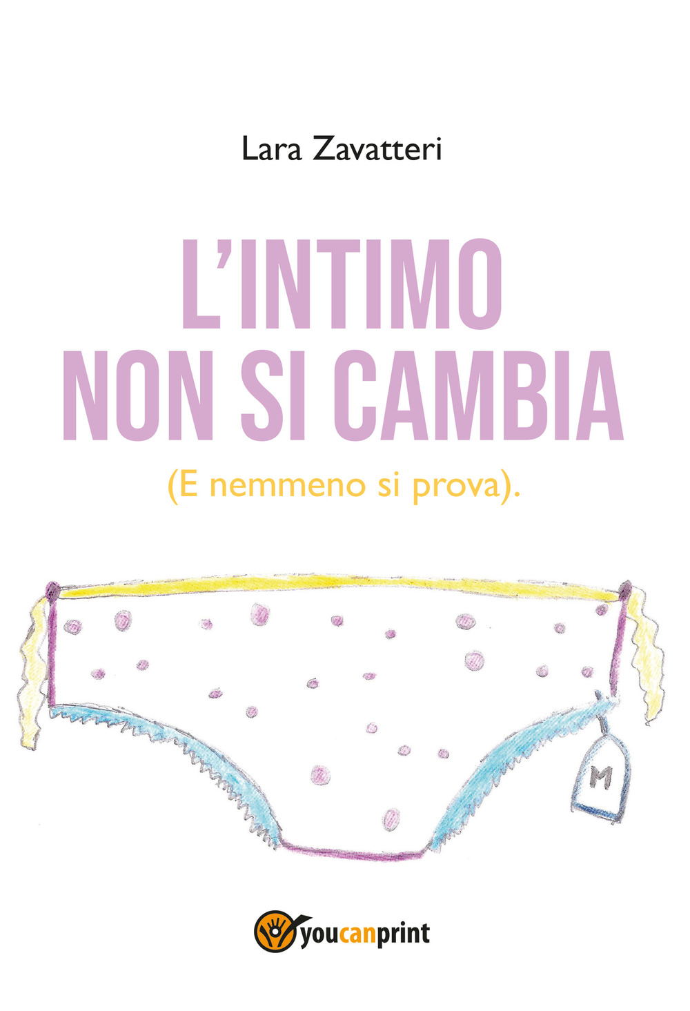 L'intimo non si cambia. (E nemmeno si prova)