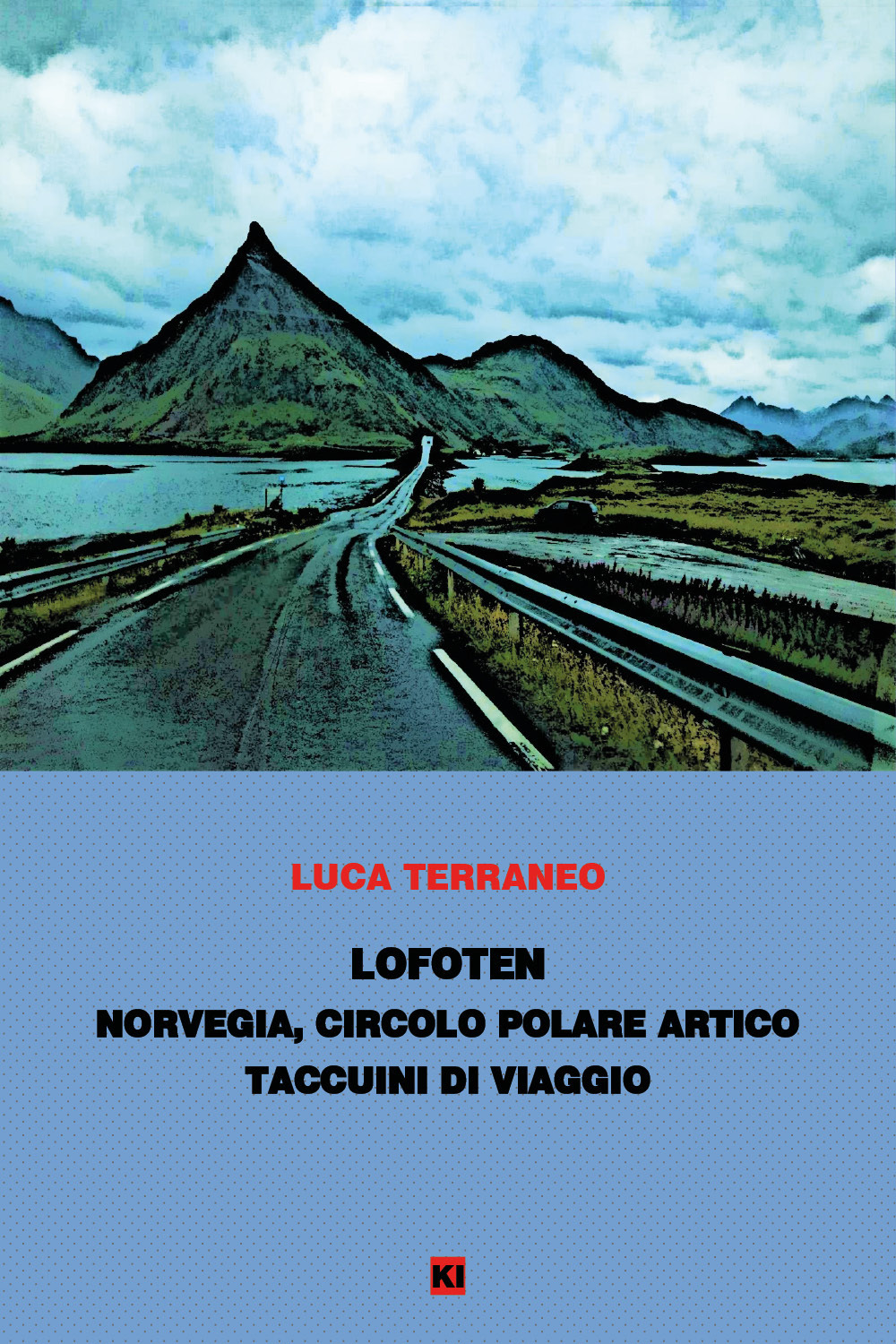 Lofoten. Norvegia, Circolo Polare Artico. Taccuini di viaggio