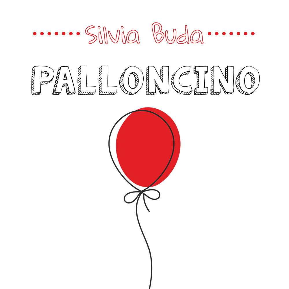 Palloncino. Ediz. illustrata