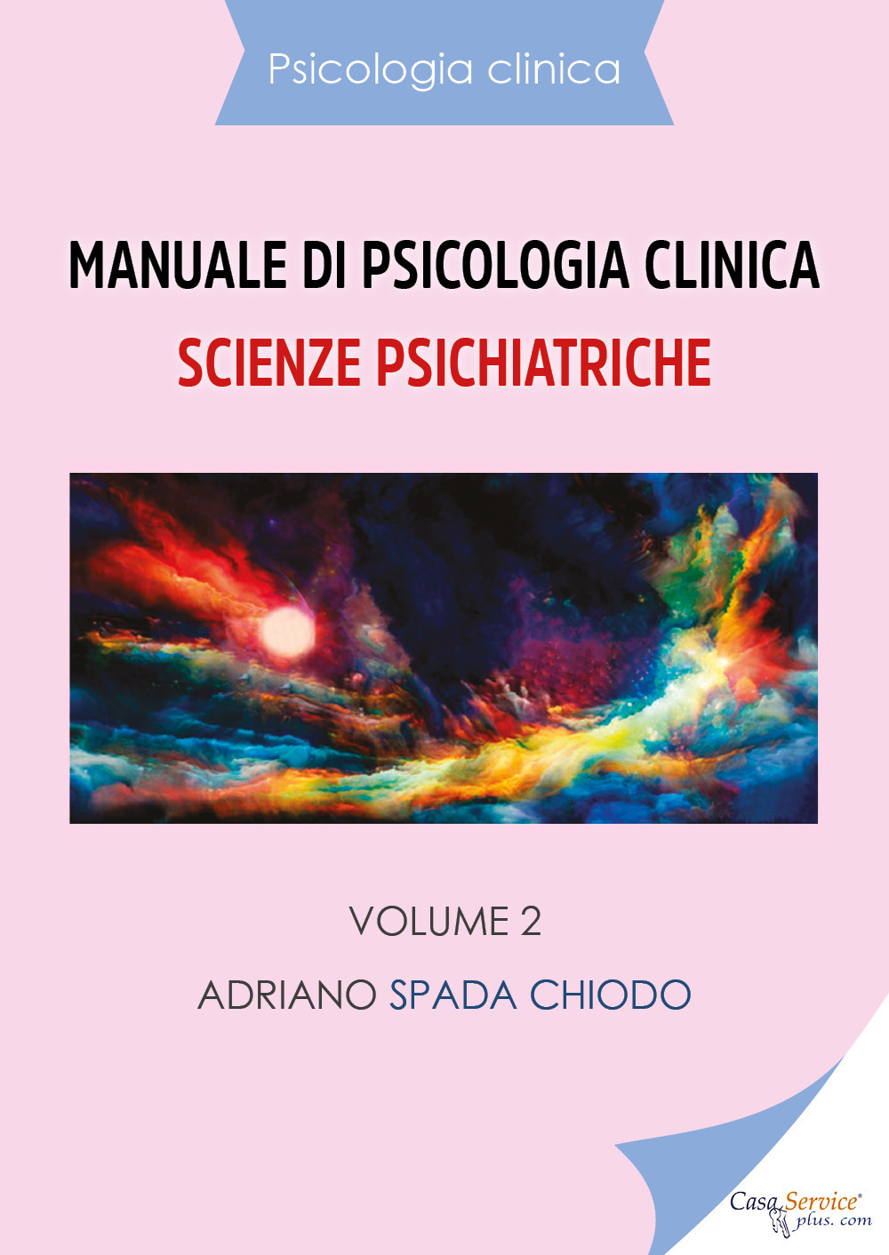 Manuale di psicologia clinica. Scienze psichiatriche. Vol. 2