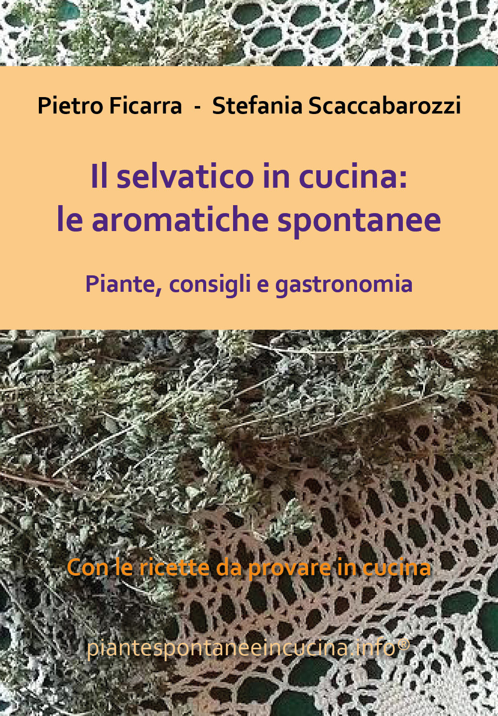 Il selvatico in cucina: le aromatiche spontanee. Piante, consigli e gastronomia