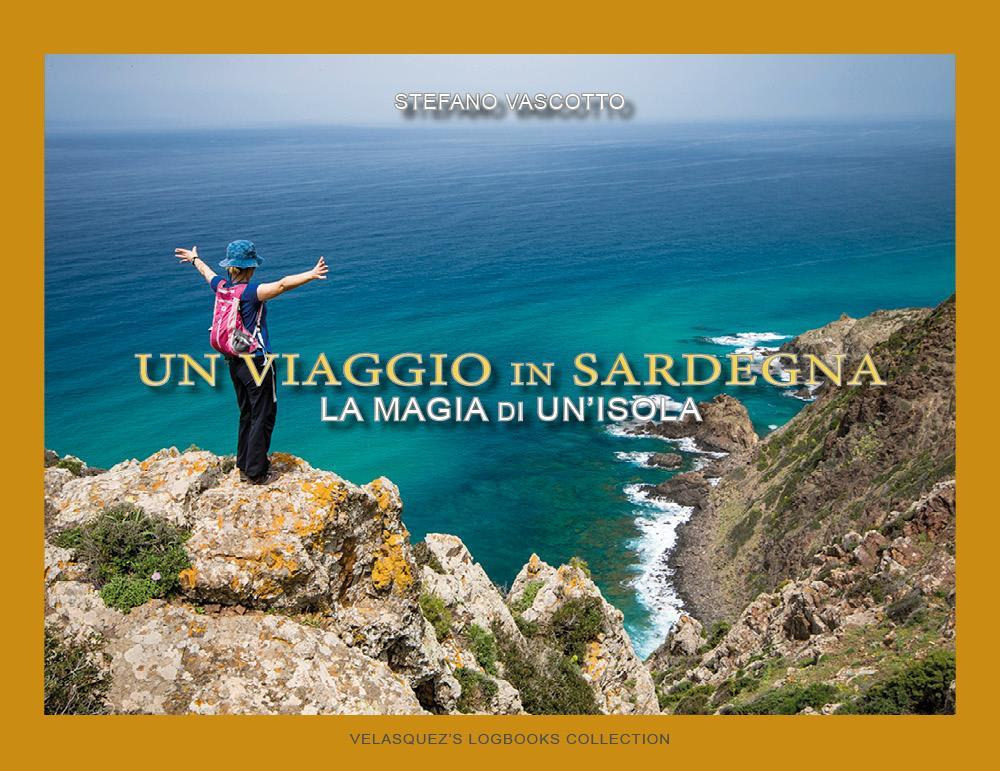 Un viaggio in Sardegna. La magia di un'isola