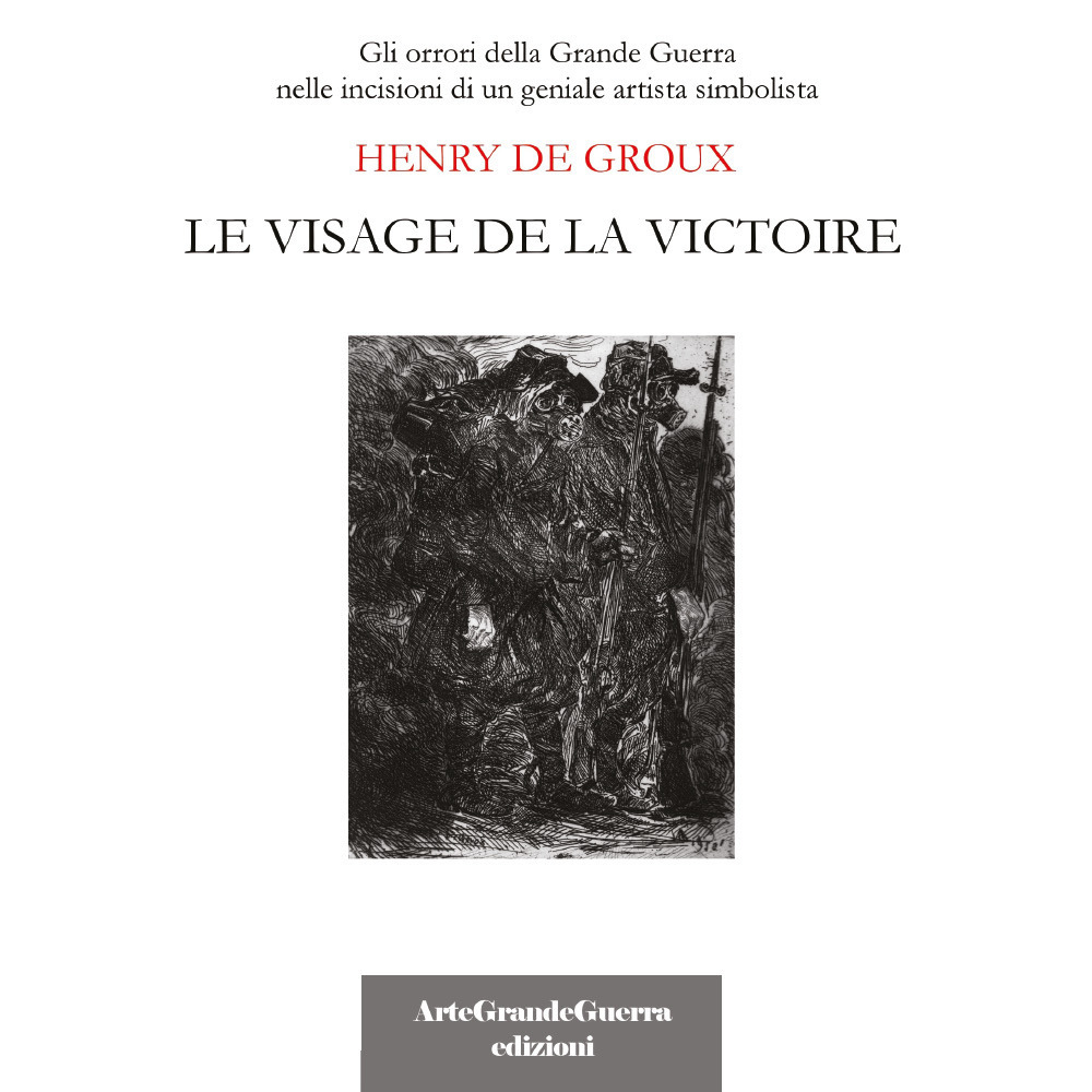 Henry De Groux. Le visage de la victoire. Ediz. illustrata