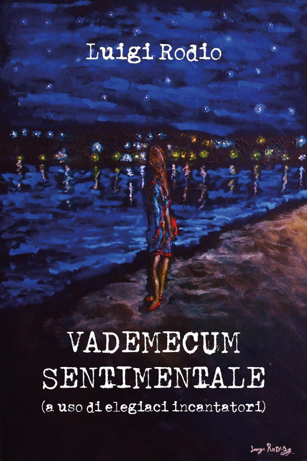 Vademecum sentimentale (a uso di elegiaci incantatori)