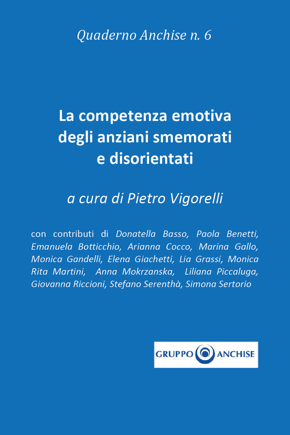 Quaderno Anchise. Vol. 6: La competenza emotiva degli anziani smemorati e disorientati