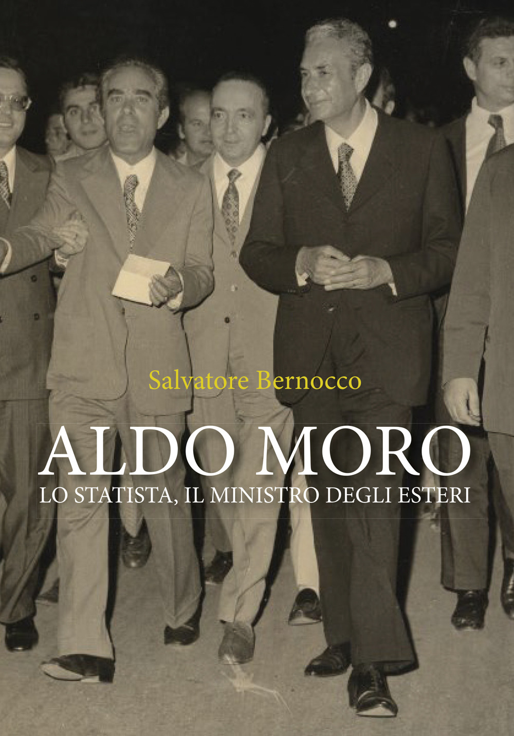 Aldo Moro. Lo statista, il ministro degli esteri