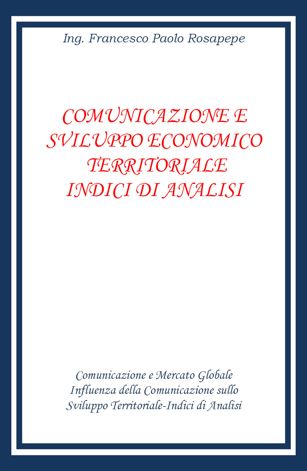 Comunicazione e sviluppo economico territoriale. Indici di analisi