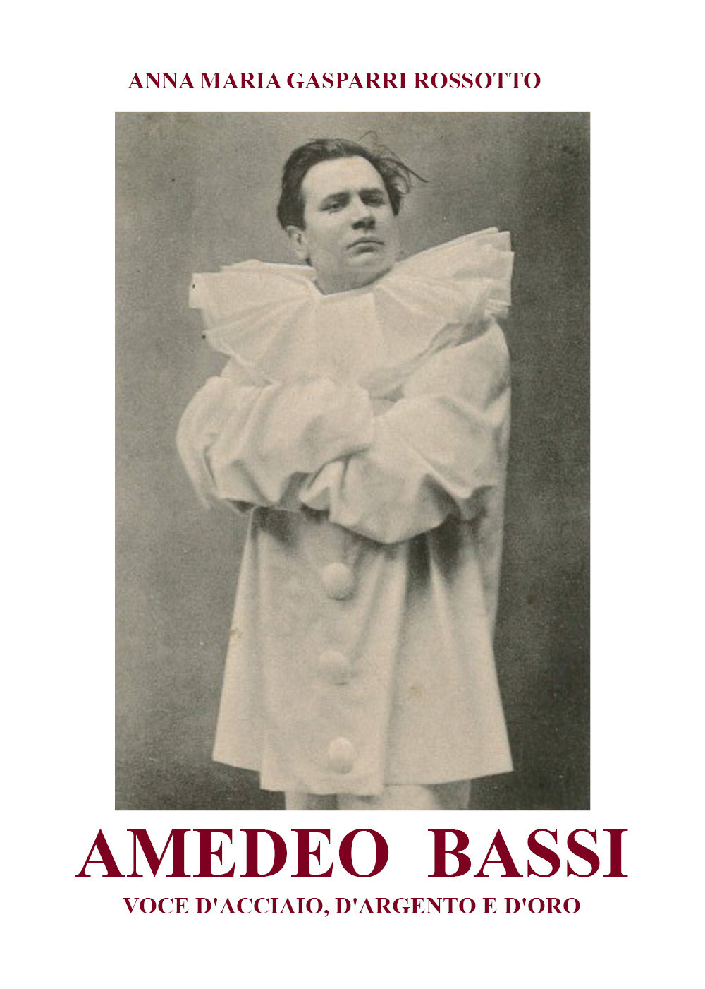 Amedeo Bassi. Voce d'acciaio, d'argento e d'oro