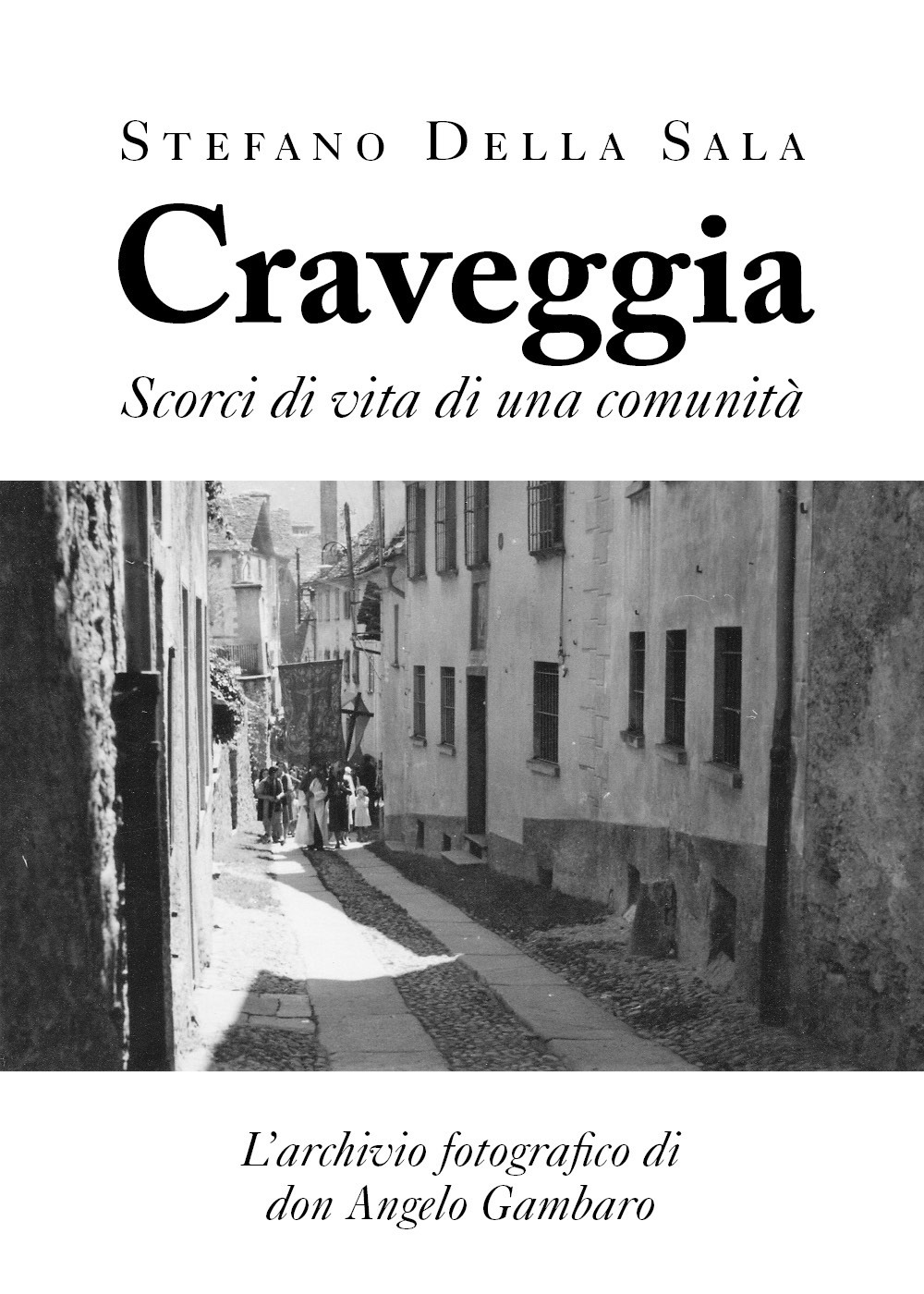 Craveggia. Scorci di vita di una comunità. Ediz. illustrata