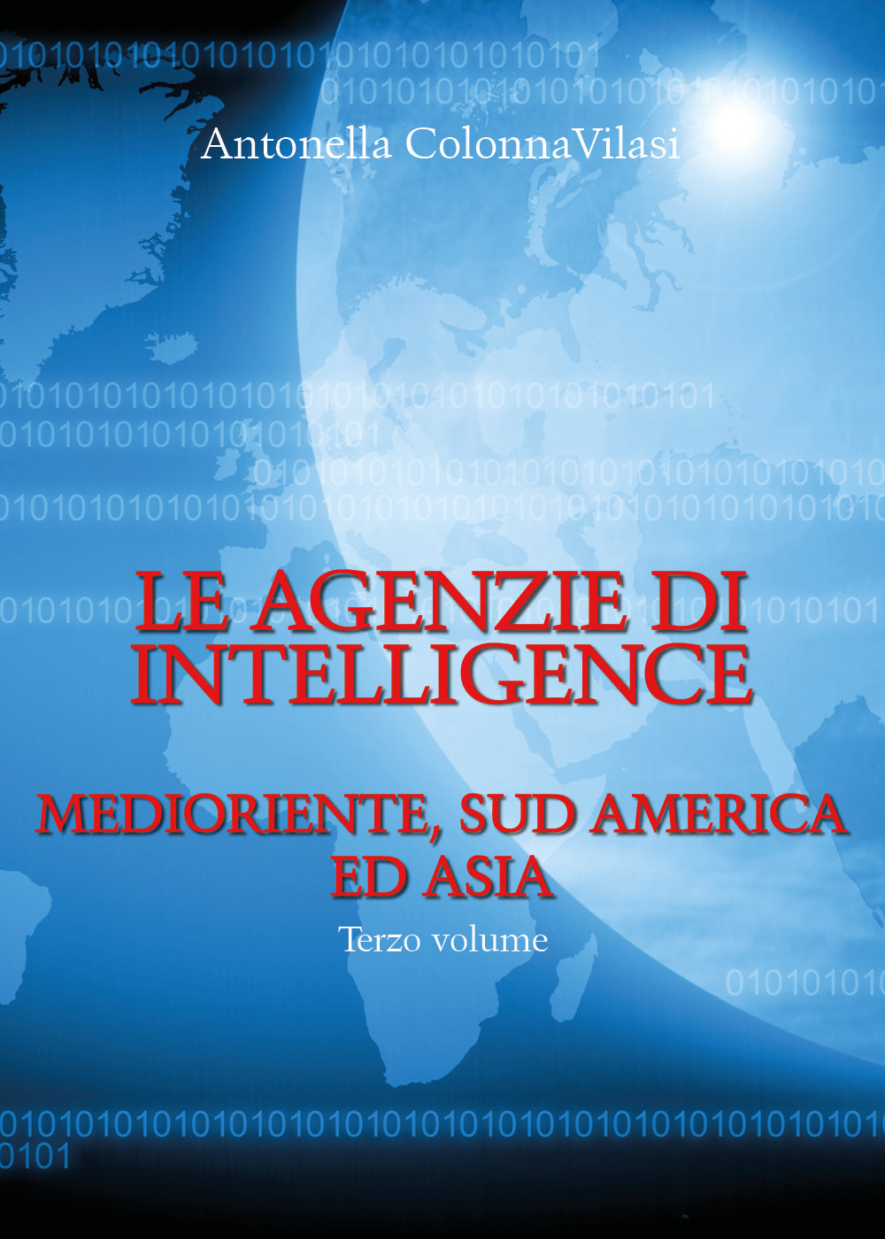 Le agenzie di intelligence. Vol. 3: Medioriente, Sud America ed Asia