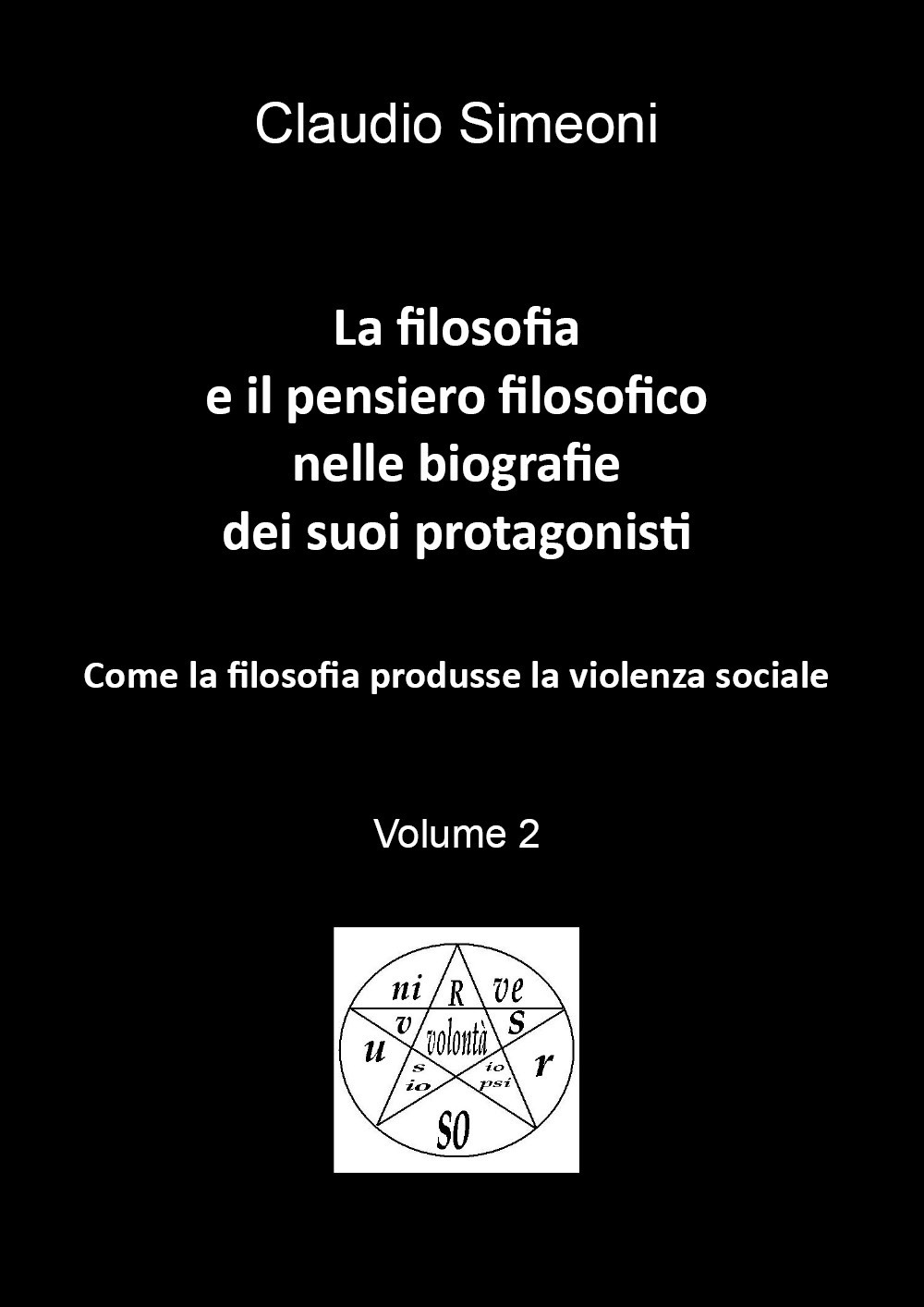 La filosofia e il pensiero filosofico nelle biografie dei suoi protagonisti. Vol. 2