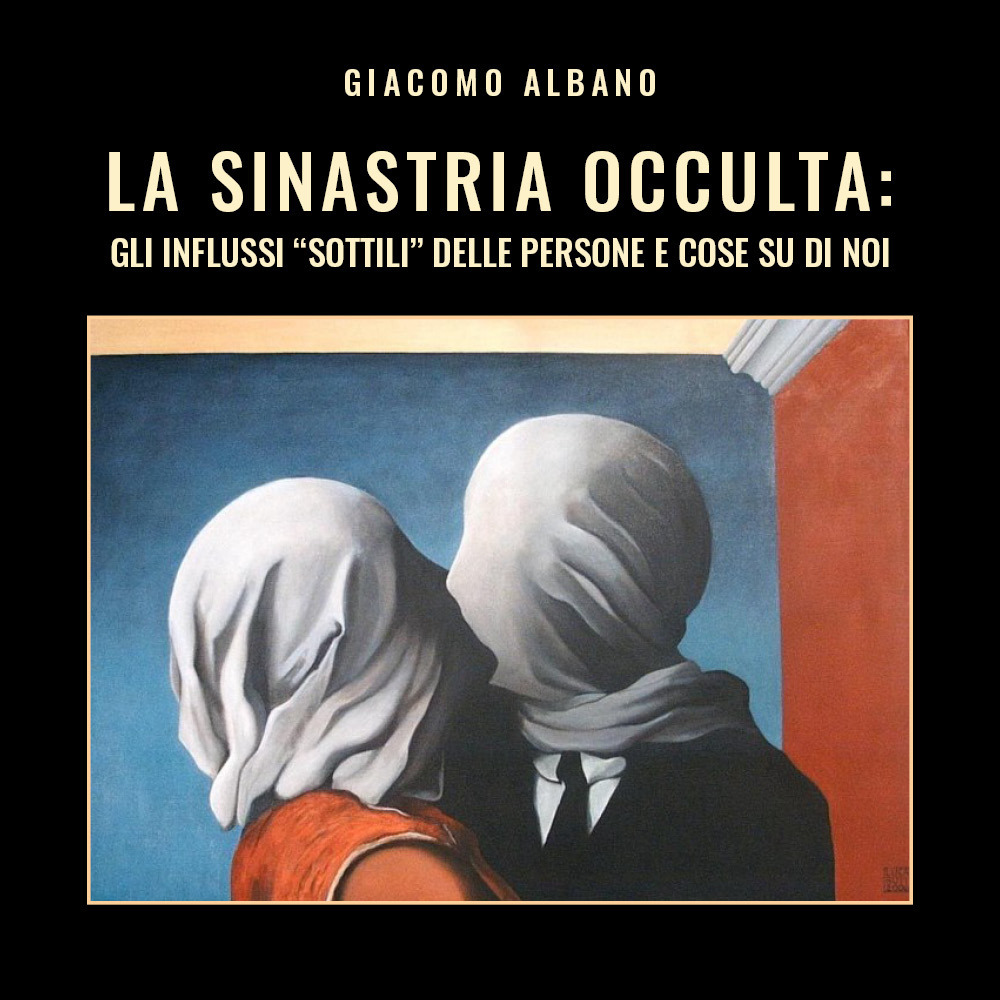 La sinastria occulta: gli influssi «sottili» delle persone e cose su di noi