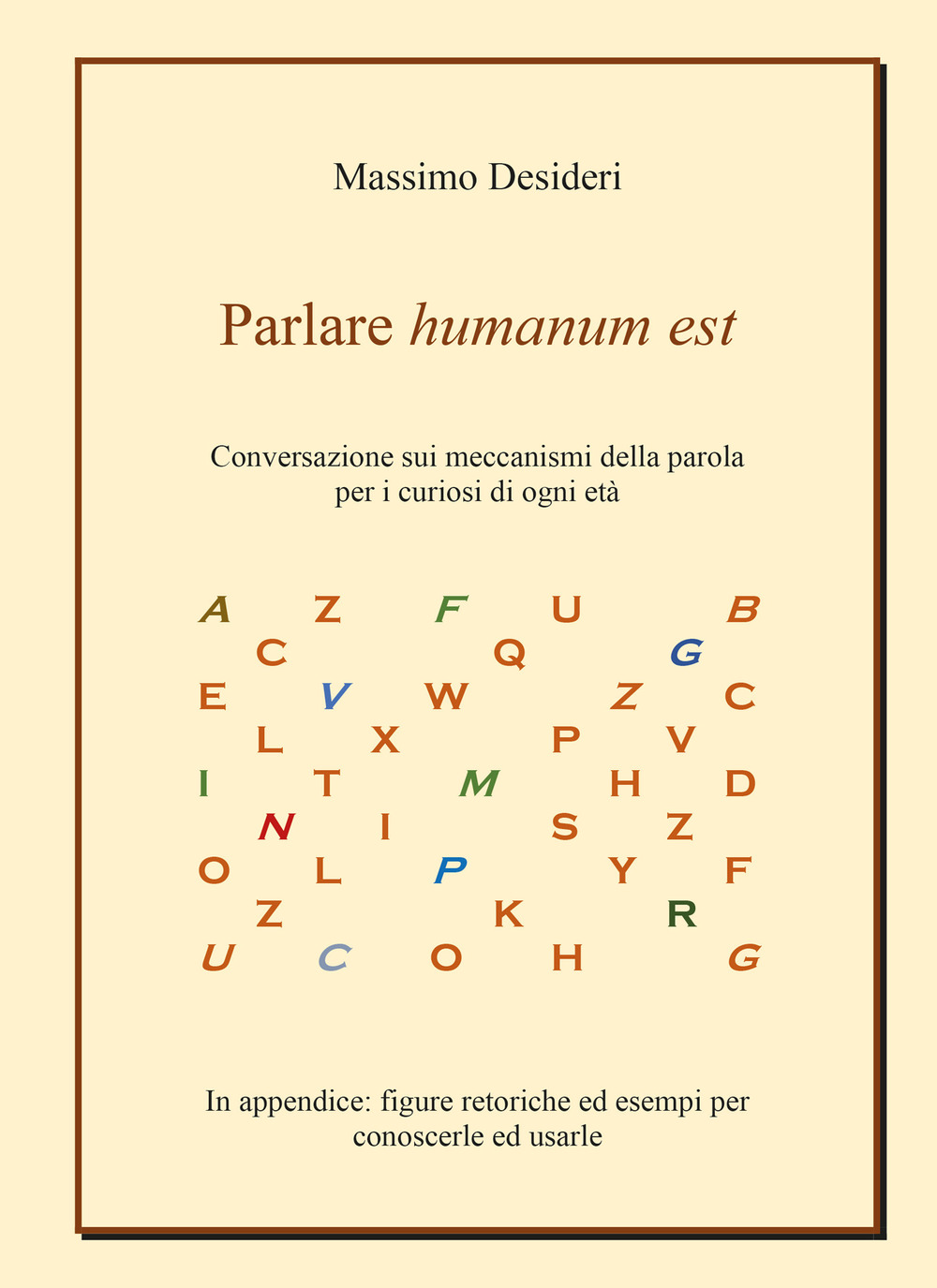 Parlare humanum est. Conversazione sui meccanismi della parola per curiosi di ogni età