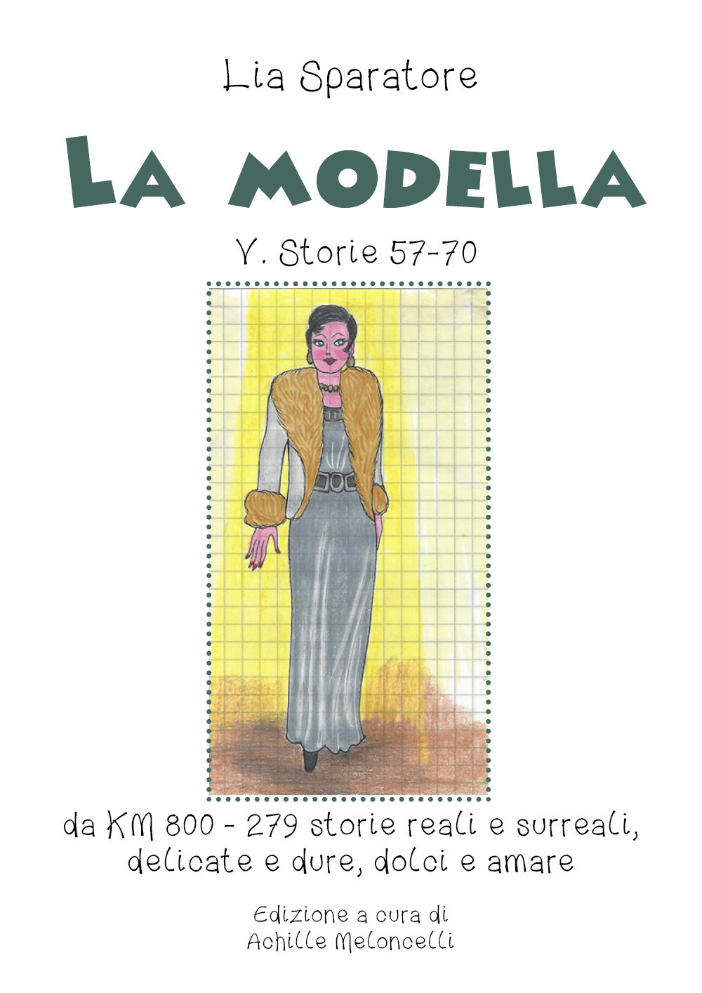 La modella V. Storie 57-70 da KM 800-279 storie reali e surreali, delicate e dure, dolci e amare. Ediz. illustrata