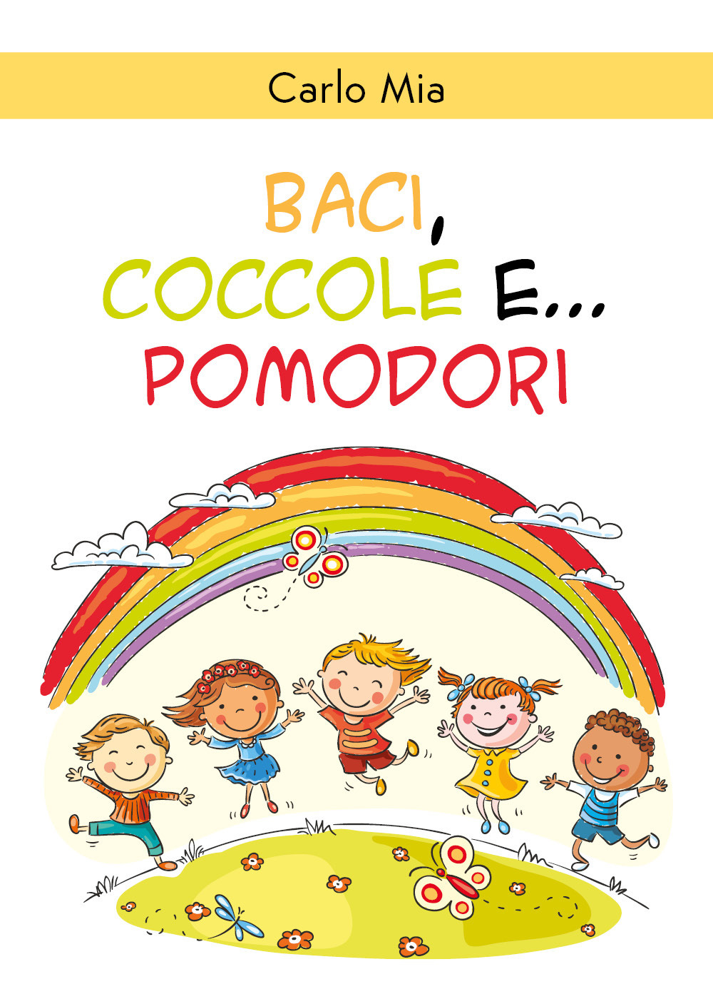 Baci, coccole e... pomodori. Ediz. illustrata