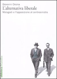 L'alternativa liberale. Malagodi e l'opposizione al centrosinistra