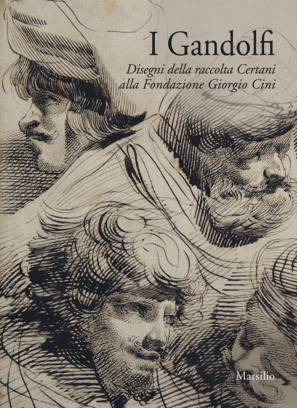 I Gandolfi. Disegni della raccolta Certani alla Fondazione Giorgio Cini. Ediz. a colori