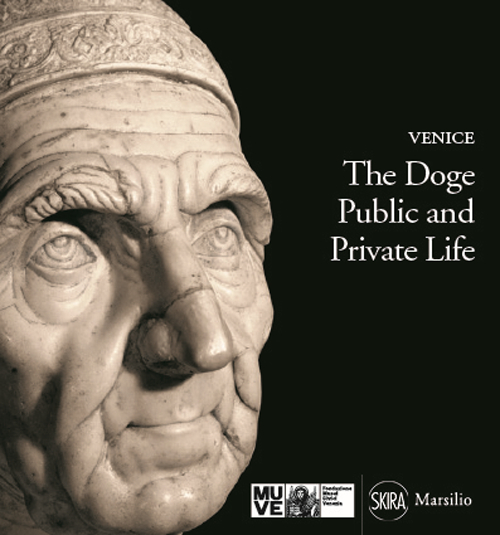 Il doge. Vita pubblica e privata. Ediz. inglese