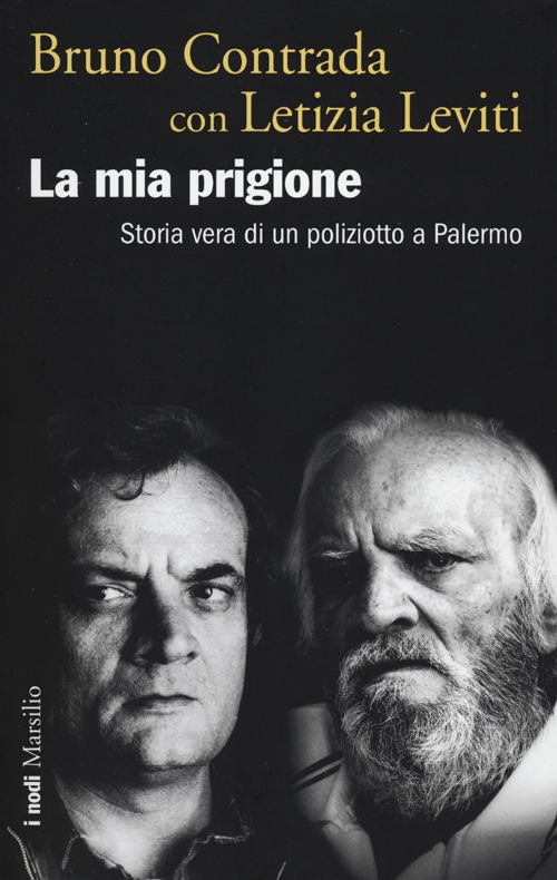 La mia prigione. Storia vera di un poliziotto a Palermo