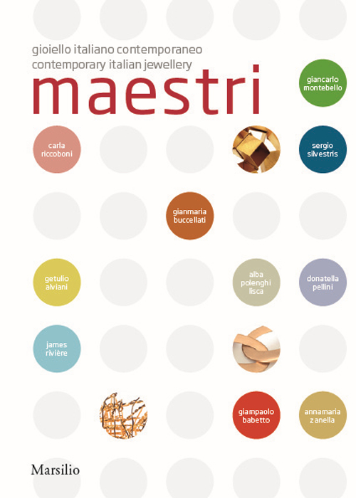 Maestri. Gioiello italiano contemporaneo. Ediz. italiana e inglese