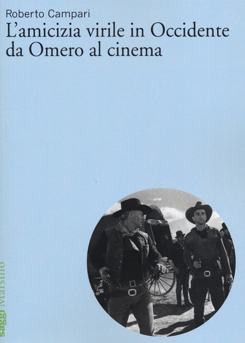 L'amicizia virile in Occidente da Omero al cinema