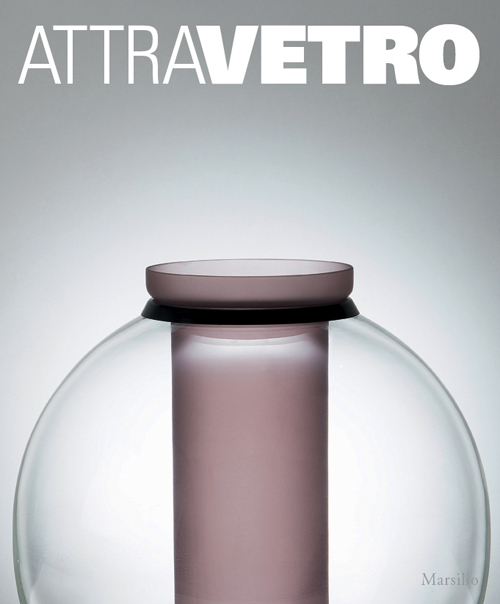 Attravetro. L'arte attraversa il vetro. Ediz. illustrata