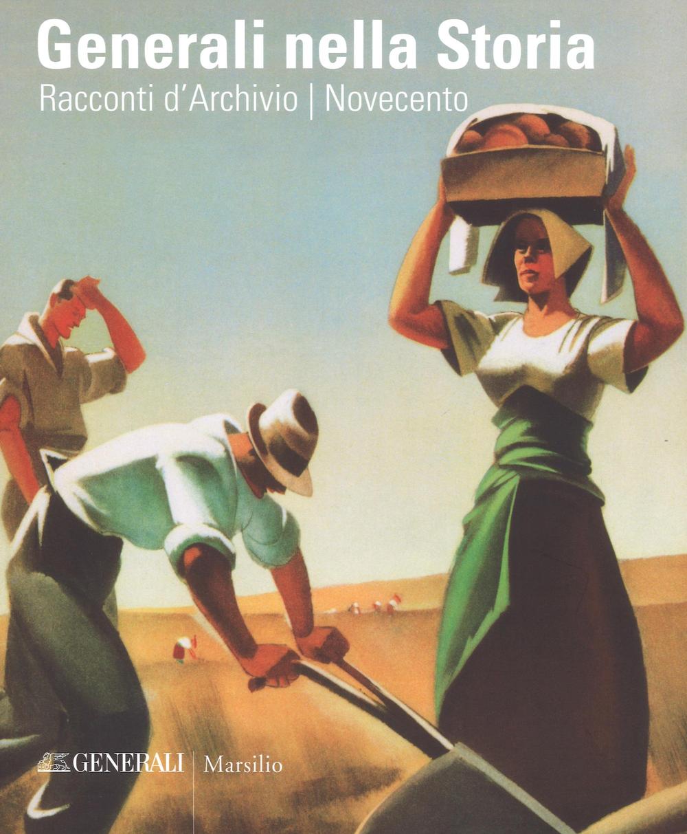 Generali nella storia. Racconti d'archivio. Ottocento. Novecento. Ediz. a colori