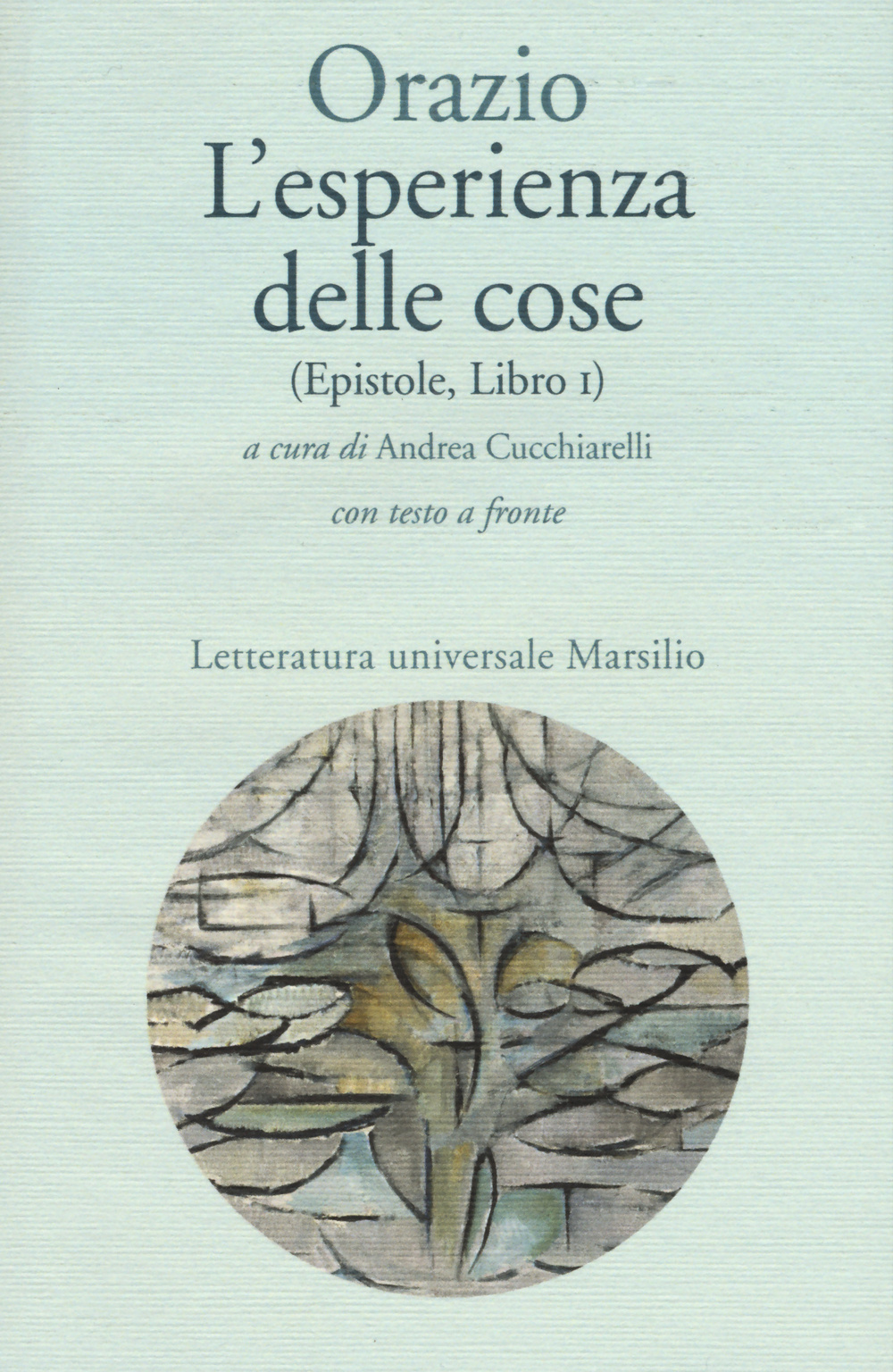 L'esperienza delle cose (Epistole, Libro I). Testo latino a fronte