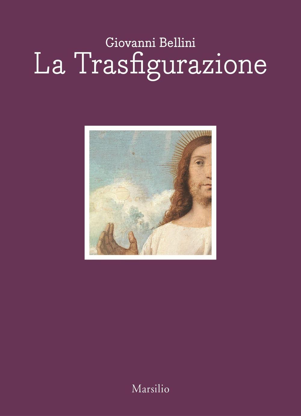 Giovanni Bellini. La trasfigurazione. Ediz. italiana e inglese