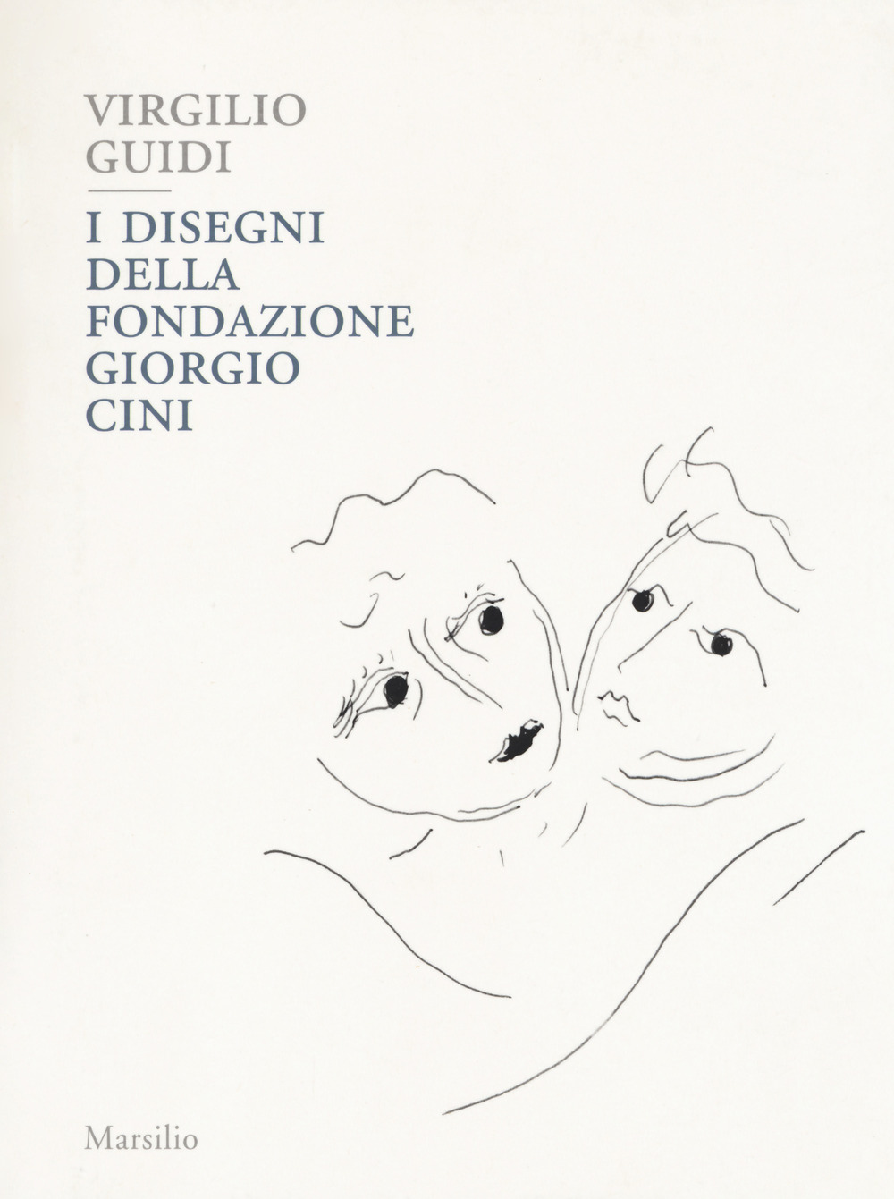 Virgilio Guidi. I disegni della Fondazione Giorgio Cini. Ediz. a colori