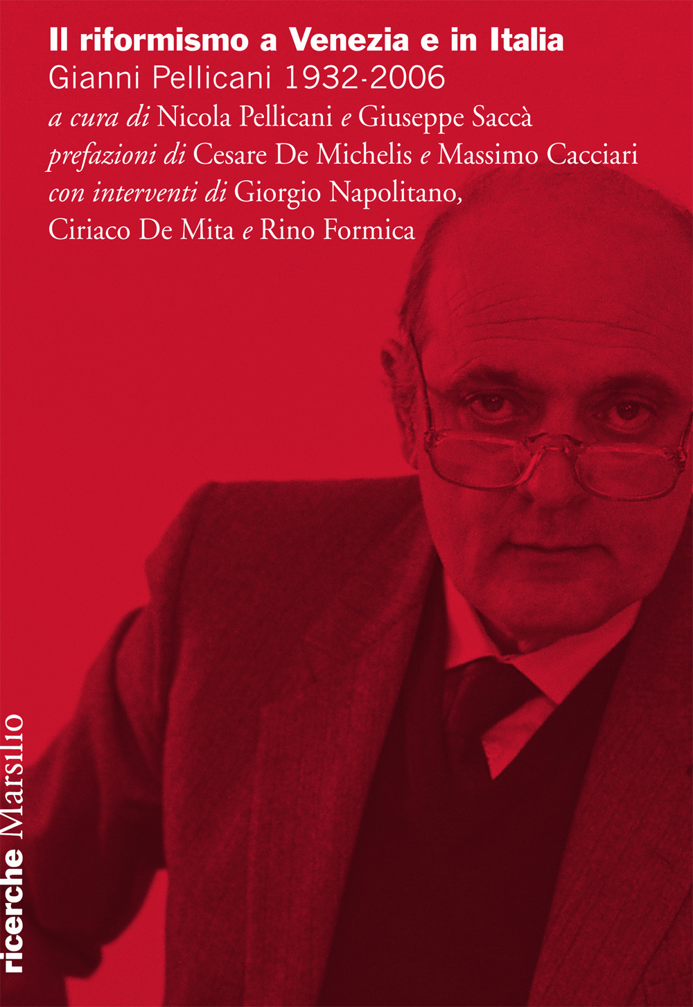 Il riformismo a Venezia e in Italia. Gianni Pellicani 1932-2006. Atti del Convegno (Venezia, 26 aprile 2016)