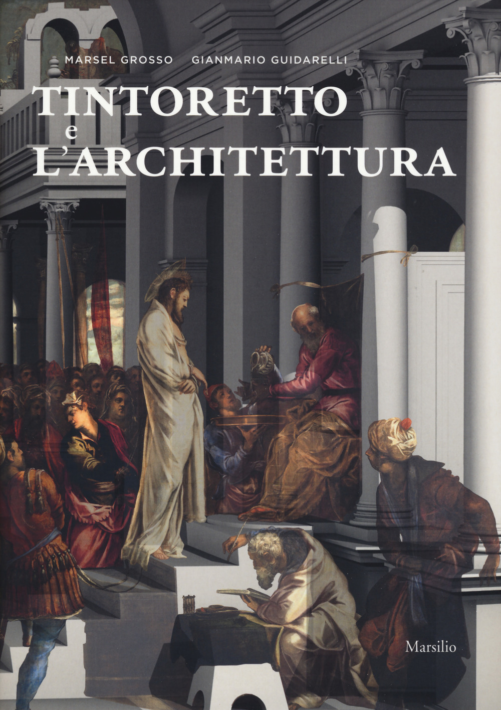 Tintoretto e l'architettura. Ediz. a colori