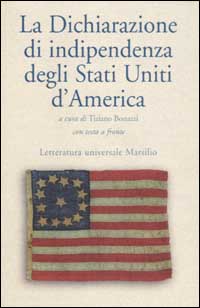 La dichiarazione d'indipendenza degli Stati Uniti d'America. Testo originale a fronte.