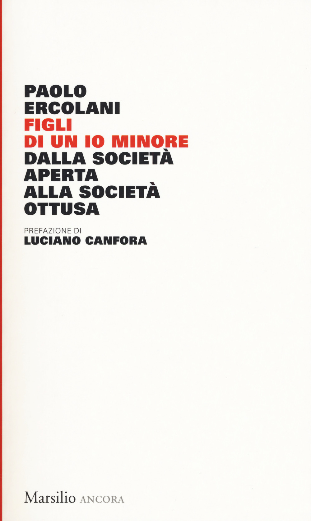 Figli di un io minore. Dalla società aperta alla società ottusa