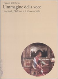 L'immagine della voce. Leopardi, Platone e il libro morale