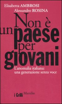 Non è un paese per giovani. L'anomalia italiana: una generazione senza voce