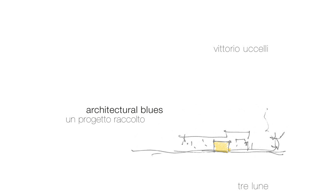Architectural Blues. Un progetto raccolto