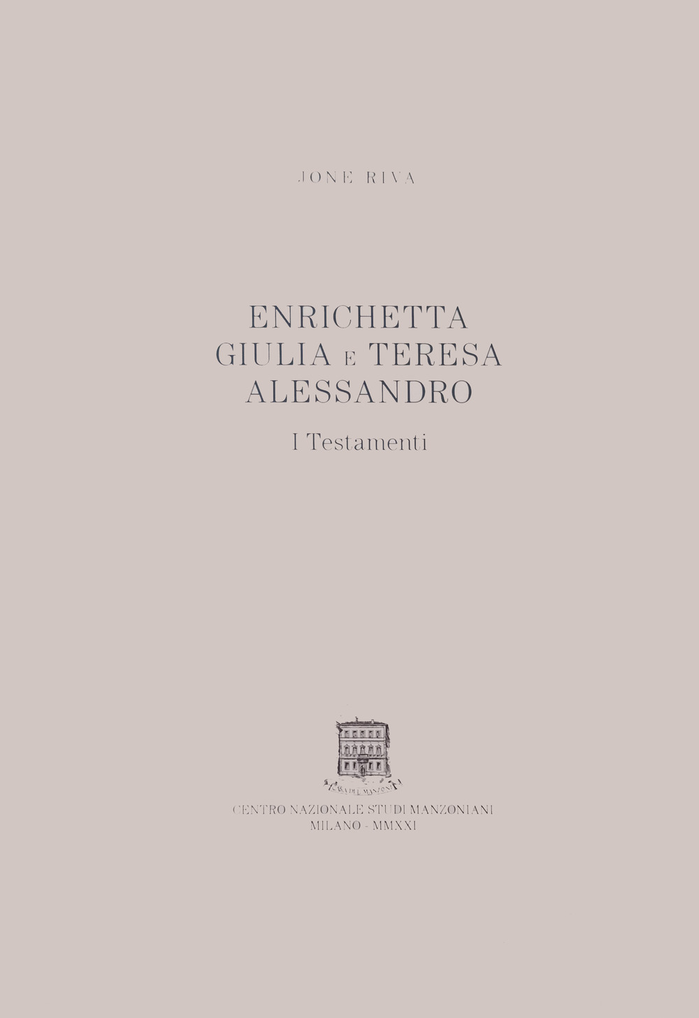 Enrichetta Giulia e Teresa Alessandro. I testamenti