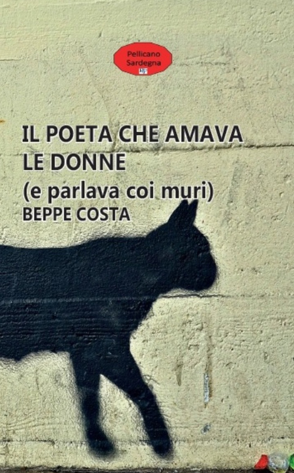 Il poeta che amava le donne (e parlava coi muri)