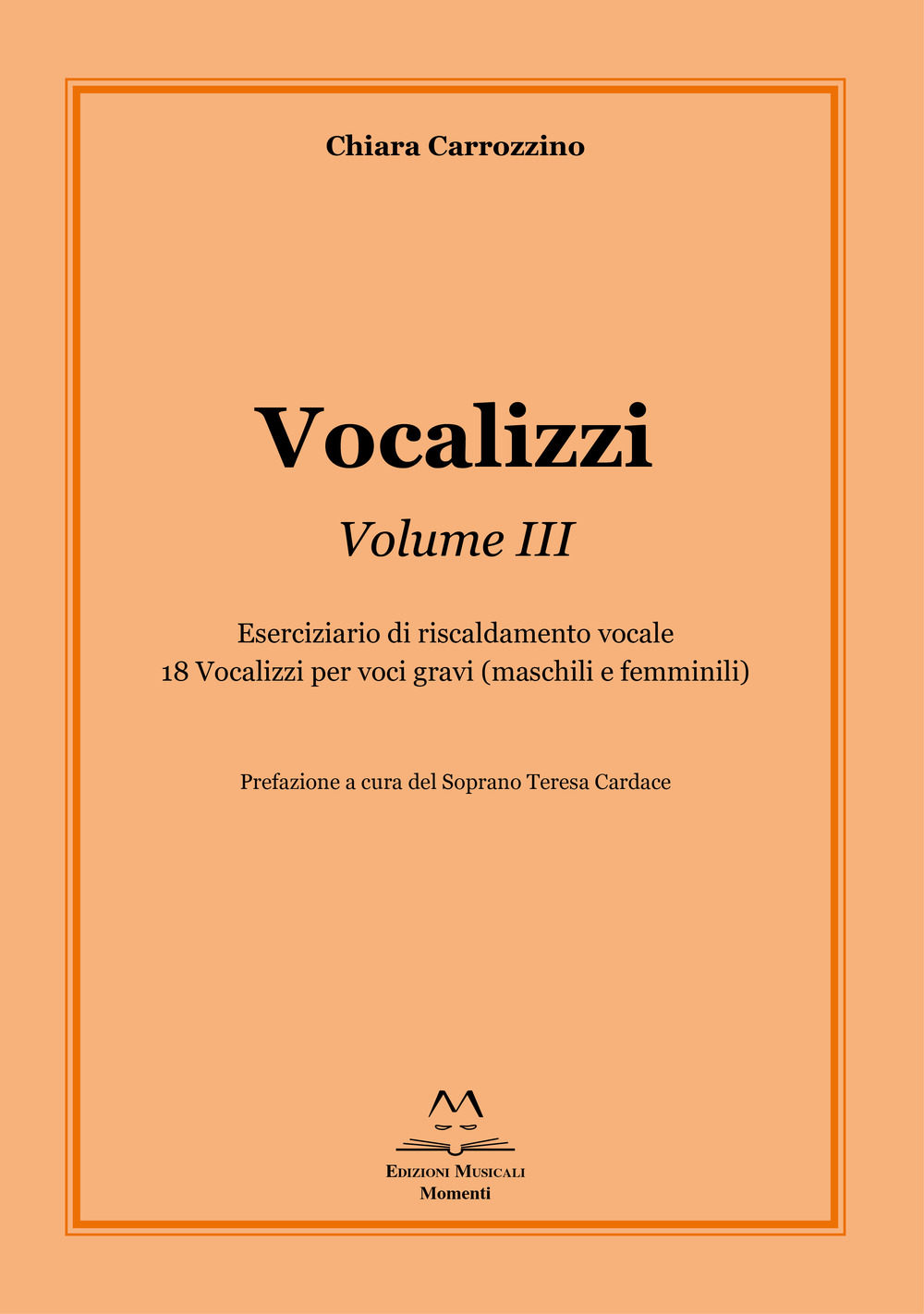 Vocalizzi. Vol. 3: Eserciziario di riscaldamento vocale. 18 vocalizzi per voci gravi (maschili e femminili)