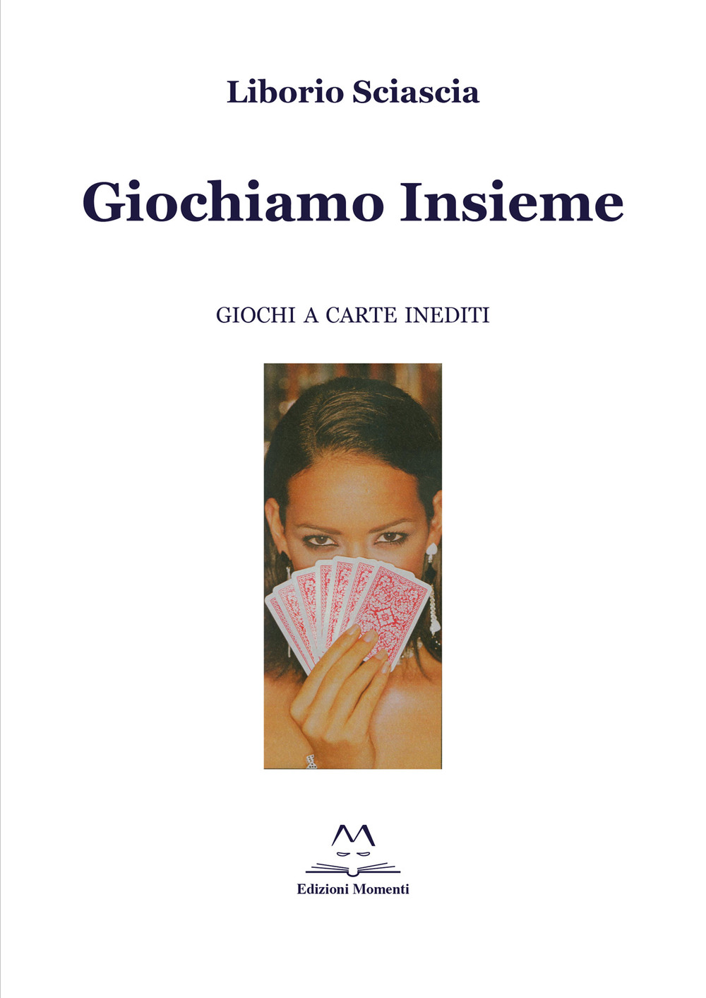 Giochiamo insieme. Giochi a carte inediti