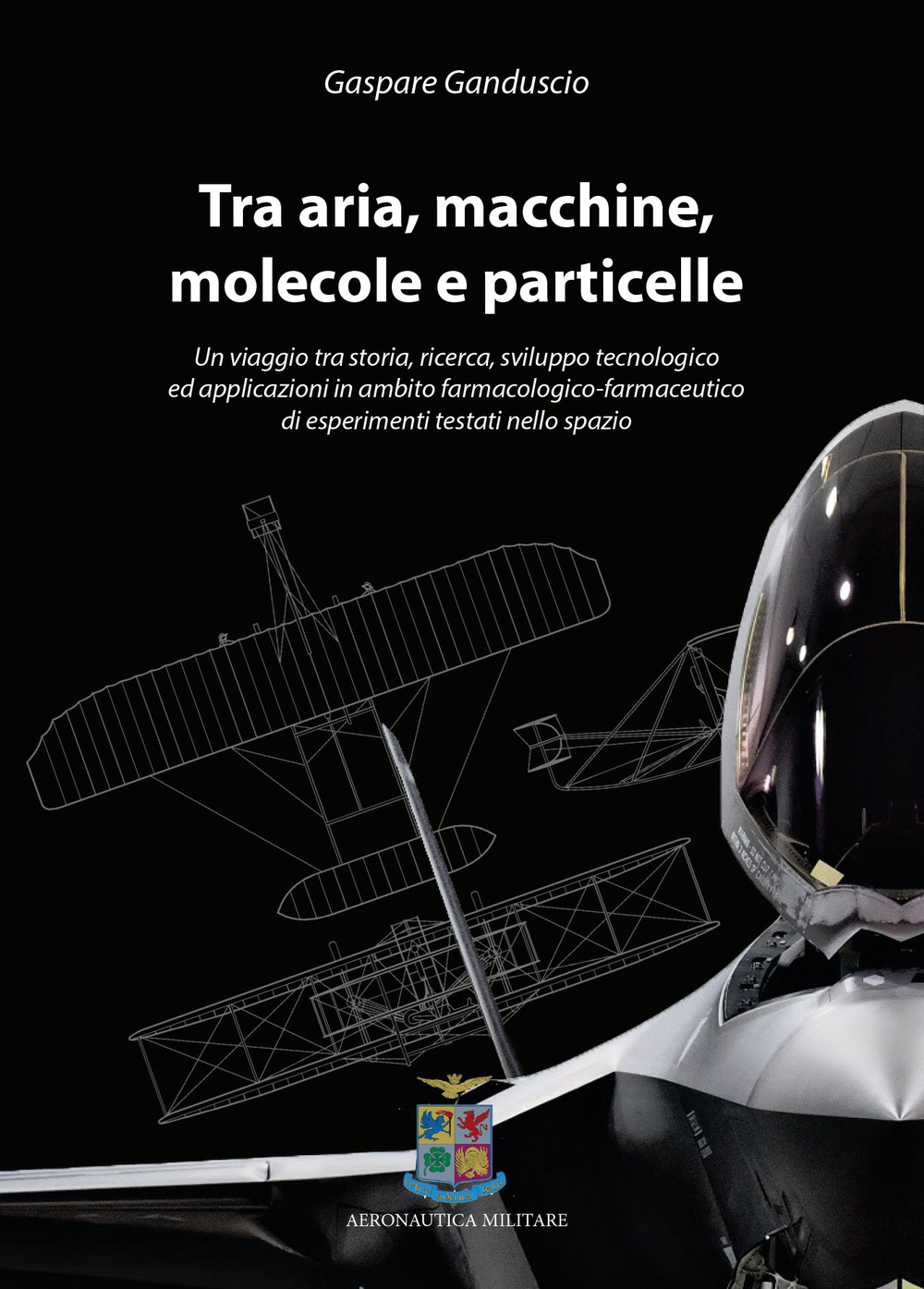 Tra aria, macchine, molecole e particelle. Un viaggio tra storia, ricerca, sviluppo tecnologico ed applicazioni in ambito farmacologico-farmaceutico di esperimenti testati nello spazio