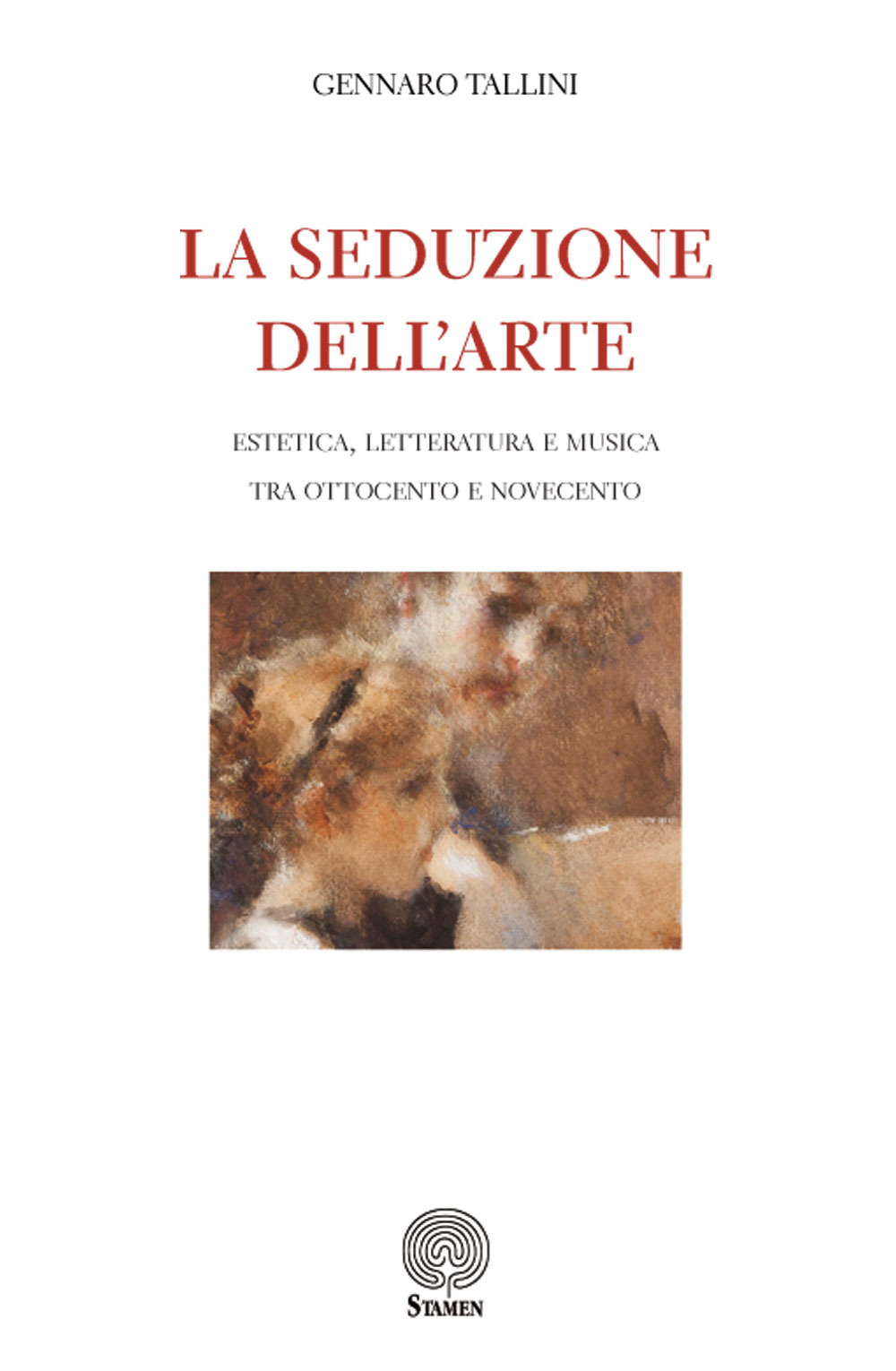 La seduzione dell'arte. Estetica, letteratura e musica tra Ottocento e Novecento