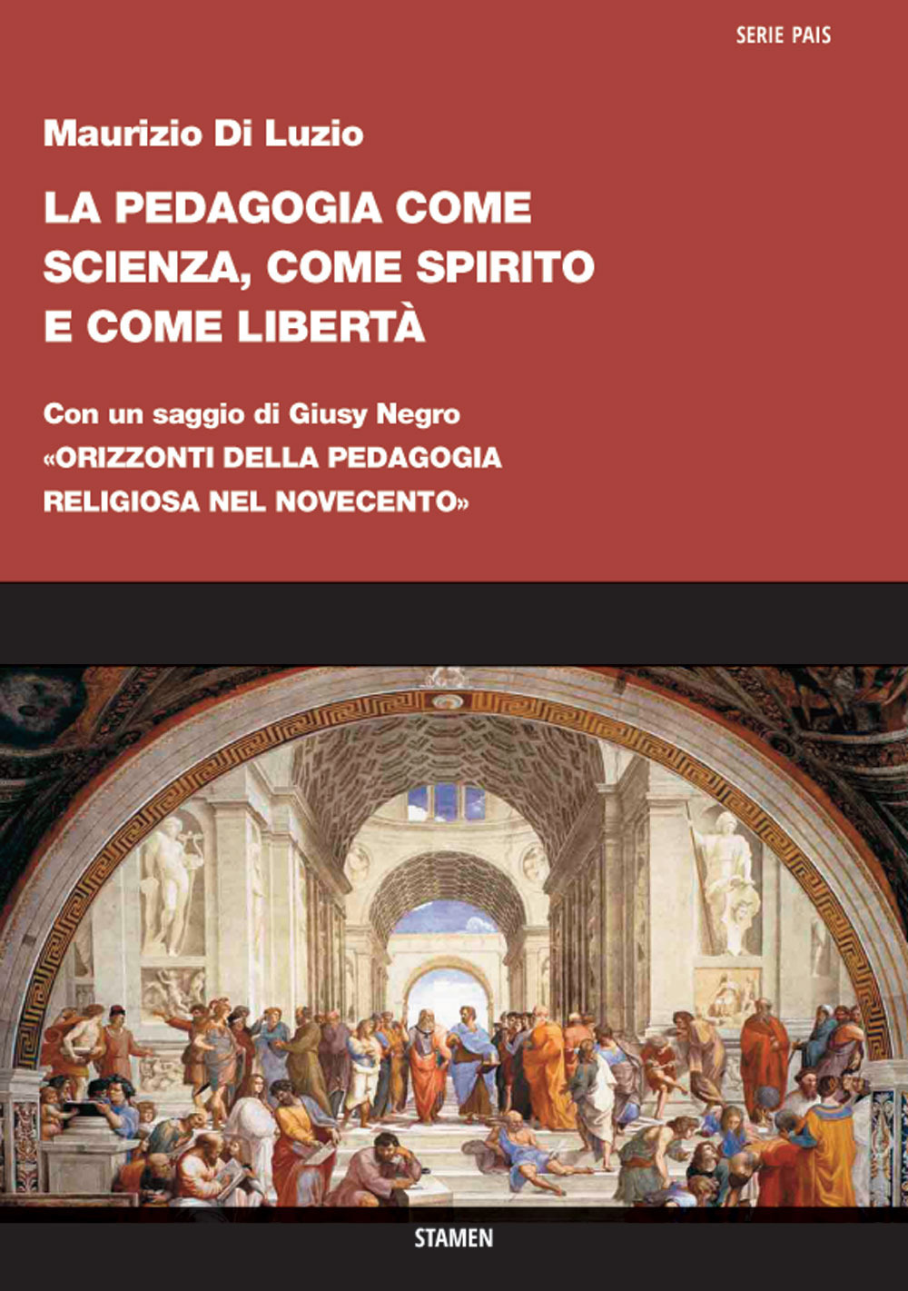 La pedagogia come scienza, come spirito e come libertà. Con un saggio di Giusy Negro: «Orizzonti della pedagogia religiosa nel Novecento»