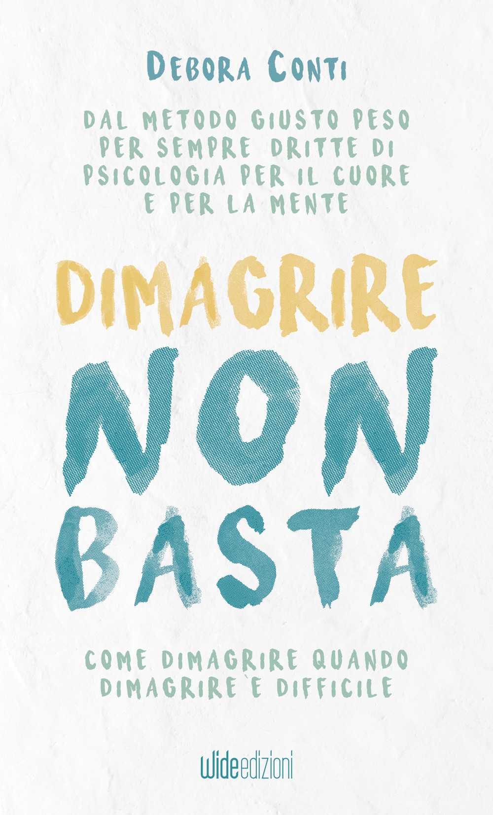 Dimagrire non basta. Come dimagrire quando dimagrire è difficile