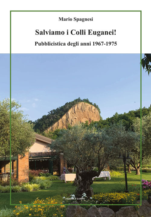 Salviamo i Colli Euganei! Pubblicistica degli anni 1967-1975