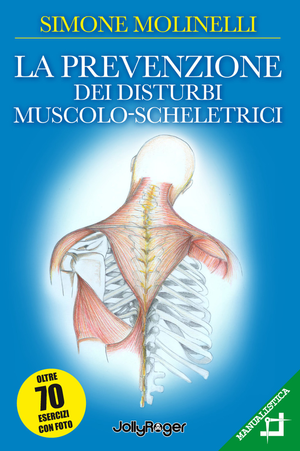 La prevenzione dei disturbi muscolo-scheletrici. Ediz. illustrata