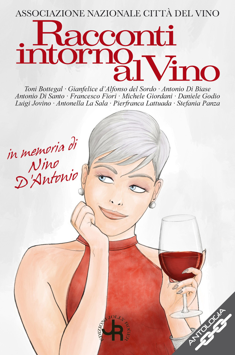 Racconti intorno al vino. In memoria di Nino D'Antonio